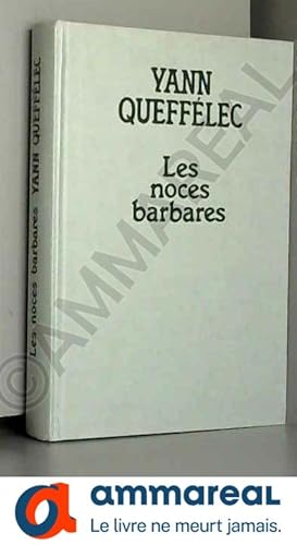 Imagen del vendedor de Les Noces barbares (Le Grand livre du mois) a la venta por Ammareal