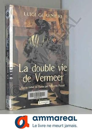 Bild des Verkufers fr La double vie de Vermeer (grands caractres) zum Verkauf von Ammareal
