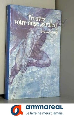 Image du vendeur pour Trouvez votre ange gardien mis en vente par Ammareal