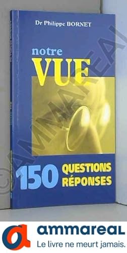 Seller image for Notre Vue : 150 Questions Reponses for sale by Ammareal