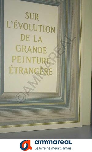 Seller image for Sur l'volution de la grande peinture trangre for sale by Ammareal