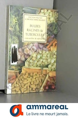 Bild des Verkufers fr Bulbes racines & tubercules salutaire zum Verkauf von Ammareal