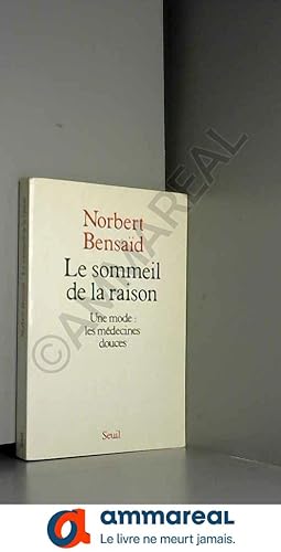 Seller image for Le Sommeil de la raison : Une mode, les mdecines douces for sale by Ammareal