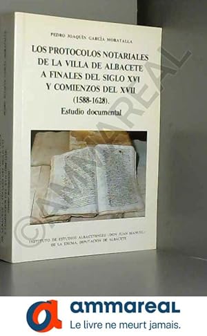 Bild des Verkufers fr Protocolos Notariales de la Villa de Albacete Finales S. Xvi-Xvii 1588-1628 [Jan 01, 1999] GARCIA MORATALLA, P. J. zum Verkauf von Ammareal