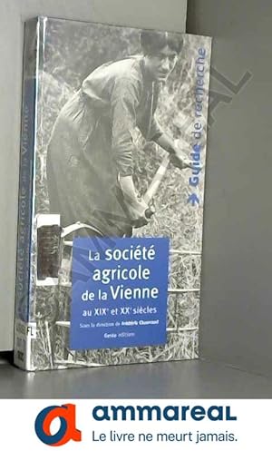 Seller image for La socit agricole de la Vienne au XIXme et XXme sicles. Guide de recherche for sale by Ammareal