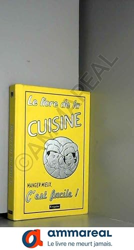 Seller image for Livre de la cuisine : Manger mieux, c'est facile ! for sale by Ammareal