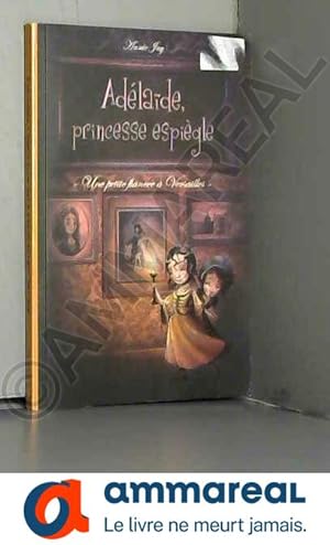 Imagen del vendedor de Adlade, princesse espigle - T1 Une petite fiance  Versailles a la venta por Ammareal