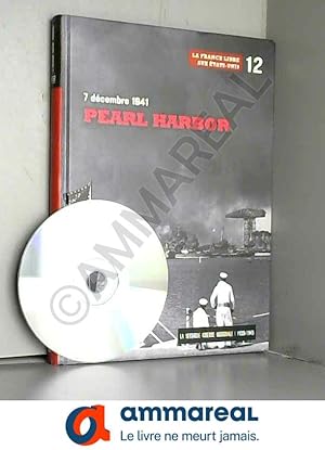 Bild des Verkufers fr 7 dcembre 1941, Pearl Harbor, tome 12 : La France libre aux Etats-Unis, La guerre clair japonaise (DVD inlcus) zum Verkauf von Ammareal