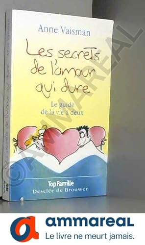 Seller image for Les secrets de l'amour qui dure : Le guide de la vie  deux for sale by Ammareal