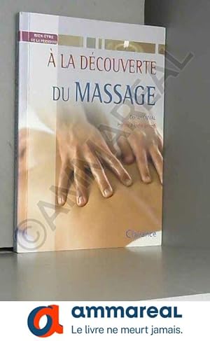 Seller image for A la dcouverte des massages for sale by Ammareal