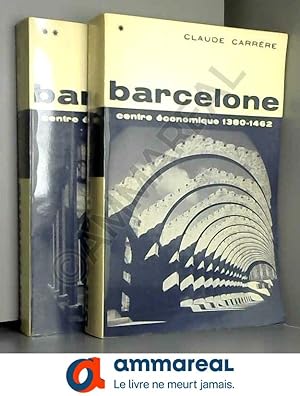 Seller image for Barcelone, centre conomique  l'poque des difficults, 1380-1462 for sale by Ammareal