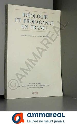 Imagen del vendedor de Idologie et propagande en France. Actes du colloque d'Hafa, printemps 1984 a la venta por Ammareal