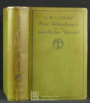 Neue Abhandlungen über den menschlichen Verstand. Ins Deutsche übersetzt, mit Einleitung, Lebensb...