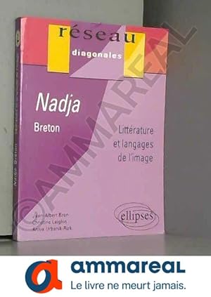 Imagen del vendedor de Nadja, Breton : Littrature et langages de l'image a la venta por Ammareal
