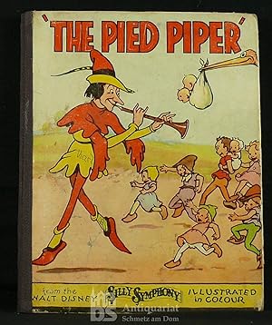 The Pied Piper. Story an Illustrations by the Staff of the Walt Disney Studios. Mit 30 ganzseitig...