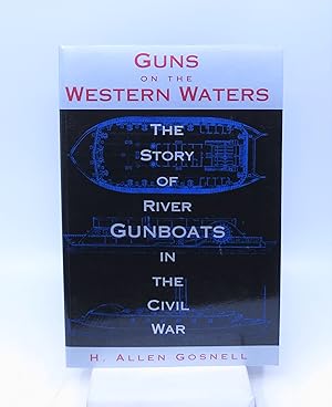Seller image for Guns on the Western Waters: The Story of River Gunboats in the Civil War for sale by Shelley and Son Books (IOBA)