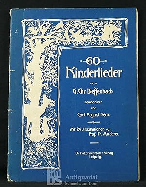 60 Kinderlieder von G. Chr. Dieffenbach für 2 Singstimmen mit leichter Klavierbegleitung komponie...