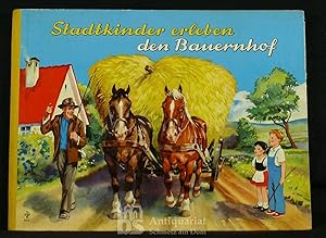 Stadtkinder erleben den Bauernhof. Ein Bilderbuch von Dorul van der Heide mit Texten von Annelies...