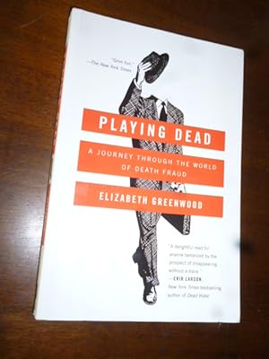Playing Dead: A Journey Through the World of Death Fraud