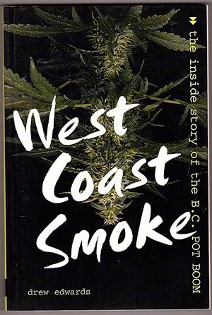 Seller image for West Coast Smoke the inside story of the B.C. POT BOOM for sale by Ainsworth Books ( IOBA)