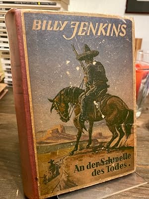 An der Schwelle des Todes. (= Billy Jenkins Wild-West-Erzählungen Band 40).