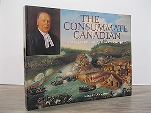 THE CONSUMATE CANADIAN: A BIOGRAPHY OF SAMUEL WEIR Q.C.