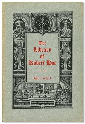 CATALOGUE OF THE LIBRARY OF ROBERT HOE OF NEW YORK.