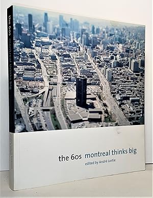 Bild des Verkufers fr The 60's : Montreal Think Big zum Verkauf von Librairie Orphe