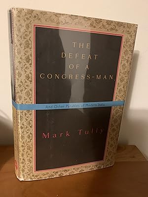 The Defeat of a Congress-Man: and Other Parables of Modern India