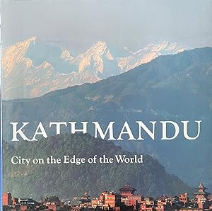 Seller image for Kathmandu - City on the Edge of the World for sale by Dr.Bookman - Books Packaged in Cardboard