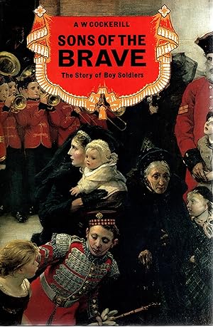 Seller image for Sons of the brave The Story of Boy Soldiers for sale by Delph Books PBFA Member