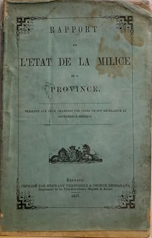 Rapport sur l'état de la milice de la Province présenté aux deuc Chambres par ordre de son Excell...