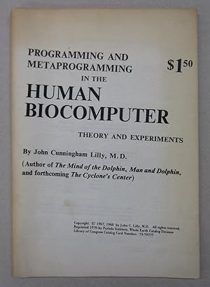 Seller image for Programming and Metaprogramming in the Human Biocomputer; Theory and Exeriments Effects of Psychedelic Substances for sale by Midway Book Store (ABAA)