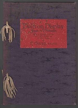 Bild des Verkufers fr DOLLS ON DISPLAY JAPAN IN MINIATURE BEING AN ILLUSTRATED COMMENTARY ON THE GIRLS' FESTIVAL AND THE BOYS' FESTIVAL zum Verkauf von Easton's Books, Inc.