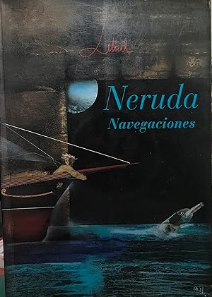 Navegaciones / Pablo Neruda. Litoral 189-190. Año 1991. Revista de la Poesía y del Pensamiento. N...