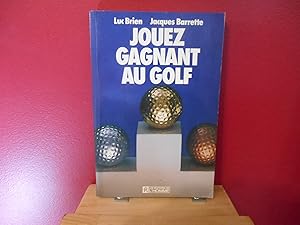 JOUEZ GAGNANT AU GOLF