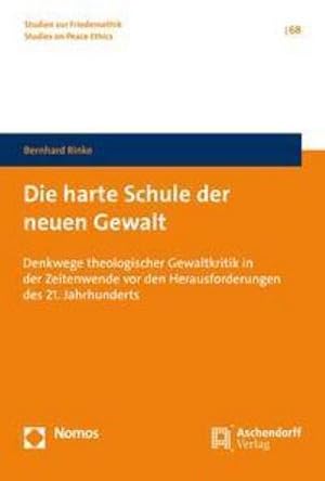 Bild des Verkufers fr Die harte Schule der neuen Gewalt : Denkwege theologischer Gewaltkritik in der Zeitenwende vor den Herausforderungen des 21. Jahrhunderts zum Verkauf von AHA-BUCH GmbH