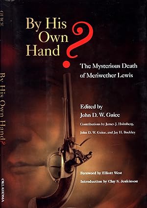 Seller image for By His Own Hand?: The Mysterious Death of Meriwether Lewis for sale by Back of Beyond Books WH