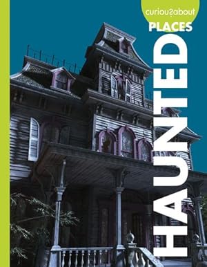 Seller image for Curious about Haunted Places (Curious about Unexplained Mysteries) by Olson, Gillia M. [Paperback ] for sale by booksXpress