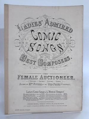 Bild des Verkufers fr Ladies' Admired Comic Songs by the Best Composers: The Female Auctioneer zum Verkauf von World of Rare Books
