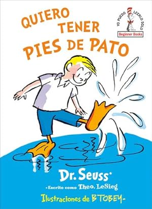 Seller image for Quiero tener pies de pato (I Wish That I had Duck Feet (Spanish Edition) (Beginner Books(R)) by Dr. Seuss [Library Binding ] for sale by booksXpress