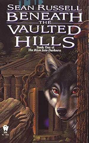 Image du vendeur pour Beneath the Vaulted Hills : The River into Darkness mis en vente par Reliant Bookstore