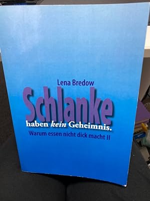 Seller image for Schlanke haben kein Geheimnis: Warum Essen nicht dick macht II for sale by bookmarathon
