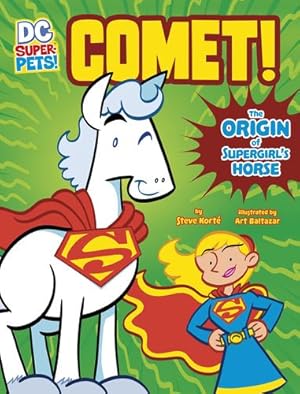 Seller image for Comet!: The Origin of Supergirl's Horse (Dc Super-pets Origin Stories) by Korte, Steve [Hardcover ] for sale by booksXpress