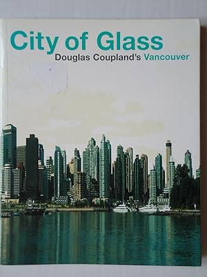 Bild des Verkufers fr CITY OF GLASS. Douglas Coupland's Vancouver zum Verkauf von GfB, the Colchester Bookshop