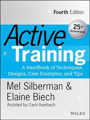 Image du vendeur pour Active Training : A Handbook of Techniques, Designs, Case Examples, and Tips: 25th Anniversary mis en vente par GreatBookPricesUK