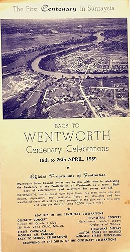 The First Centenary in Sunraysia Back to Wentworth Centenary Celebrations 18 th to 26 th April 1959.