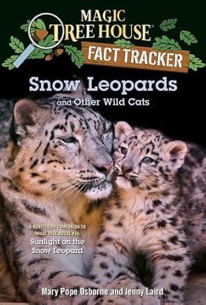 Seller image for Snow Leopards and Other Wild Cats (Magic Tree House (R) Fact Tracker) by Osborne, Mary Pope, Laird, Jenny [Paperback ] for sale by booksXpress