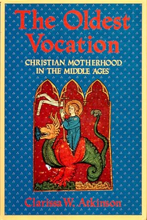 Seller image for The Oldest Vocation: Christian Motherhood in the Middle Ages for sale by The Armadillo's Pillow