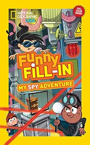 Seller image for National Geographic Kids Funny Fill-in: My Spy Adventure (National Geographic Kids Fill-In) for sale by Reliant Bookstore